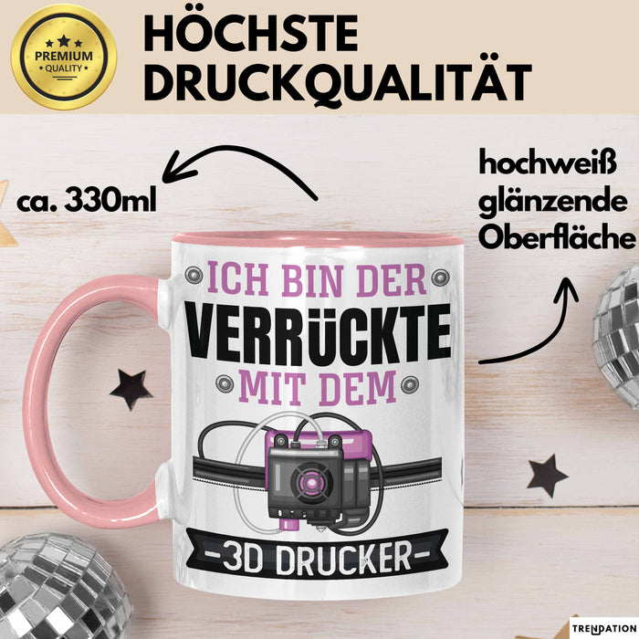 3D Drucker Tasse "Verrückte 3D Drucker" Geschenkidee für TechnikFans Rosa Trendation