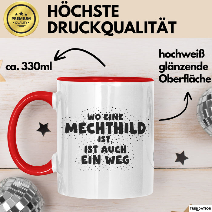 Mechthild Tasse Wo Eine Mechthild Ist, Ist Auch Ein Weg Geschenk
