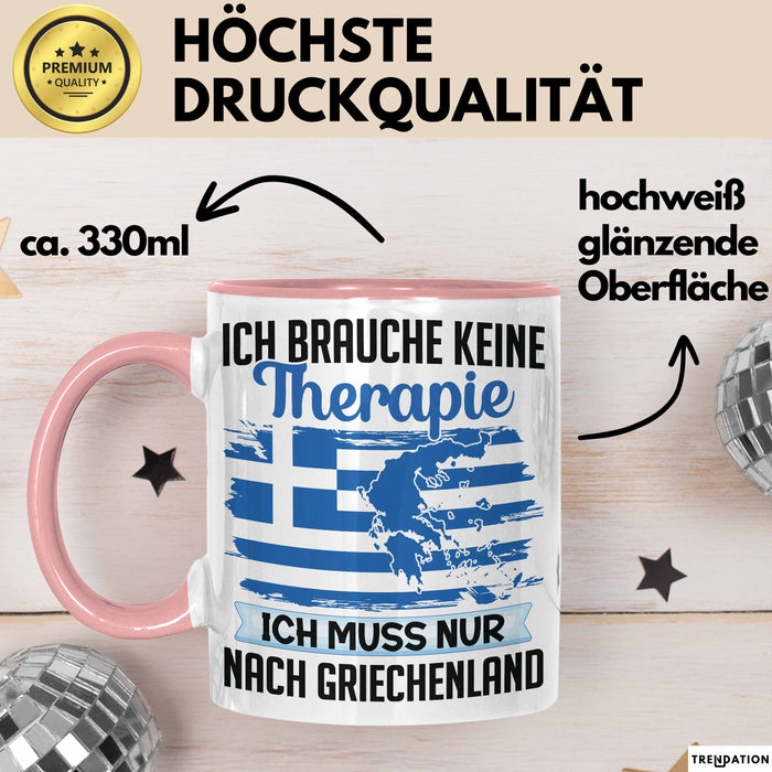 Grieche Tasse Geschenk Ich Brauche Keine Theapie Ich Muss Nur Nach Griechenland Kaffee-Becher Rosa Trendation