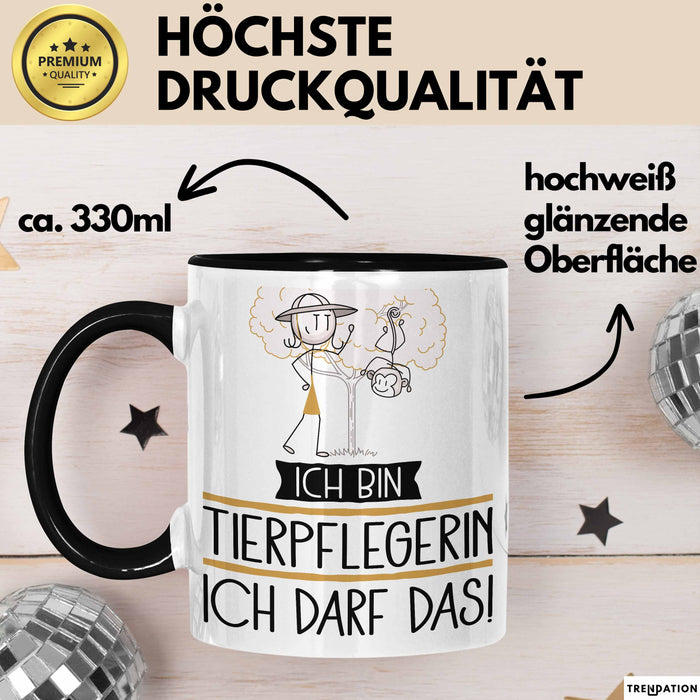 Geschenk für Tierpflegerin Tasse Lustige Geschenkidee Geburtstag Ich Bin Tierpflegerin Ich Darf Das Trendation