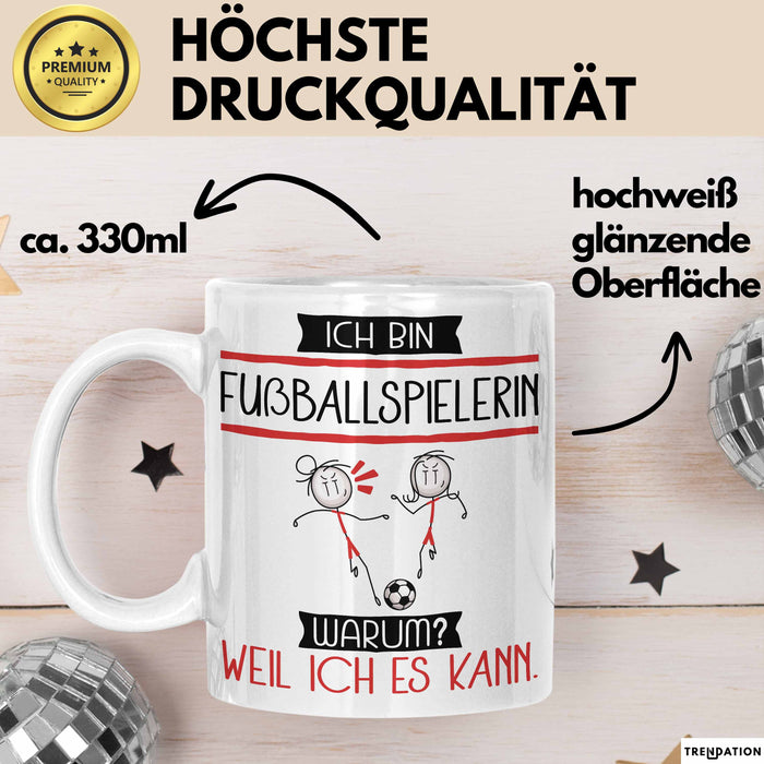 Fußballspielerin Tasse Geschenk Ich Bin Fußballspielerin Warum Weil Ich Es Kann Geschenkidee Geburtstag Weiß Trendation