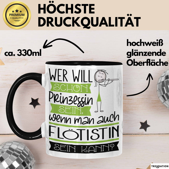 Flötistin Tasse Geschenk Spruch Wer Will Schon Prinzessin Sein Wenn Man Auch Flötistin Sein Kann Trendation