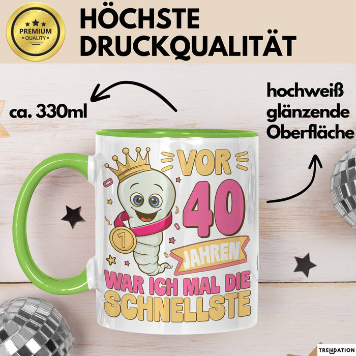 40. Geburtstag Tasse Geschenk Vor 40 Jahren War Ich Mal Die Schnellste Geschenkidee Frauen Mutter Oma Grün Trendation