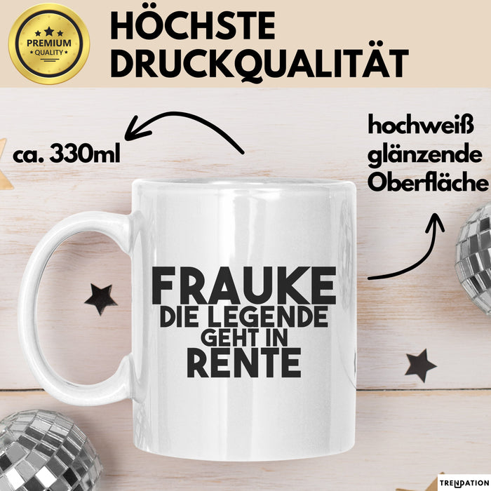 Frauke Tasse Frauke – Die Legende Geht In Rente Geschenk