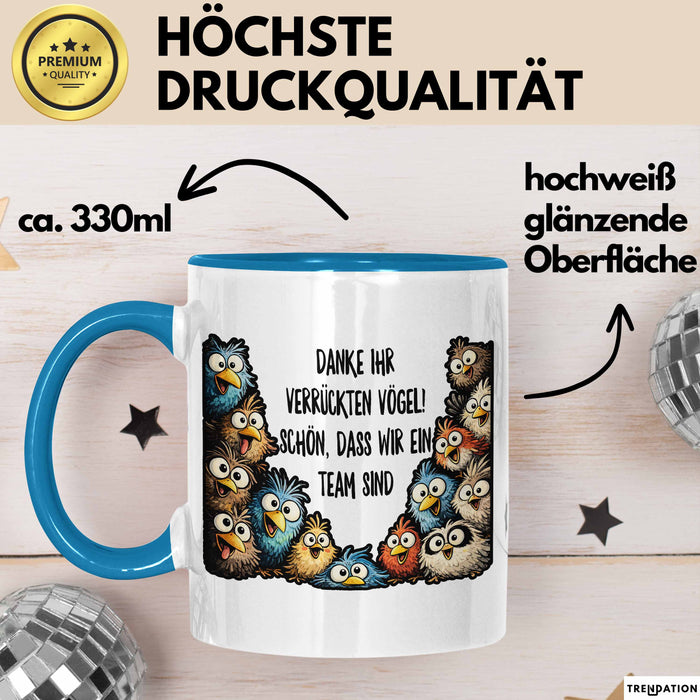 Büroarbeit Kollege Tasse Geschenk Lustige Geschenkidee Spruch Danke Ihr Verrückten Vogel Schon Dass Wir Ein Team Sind Blau Trendation
