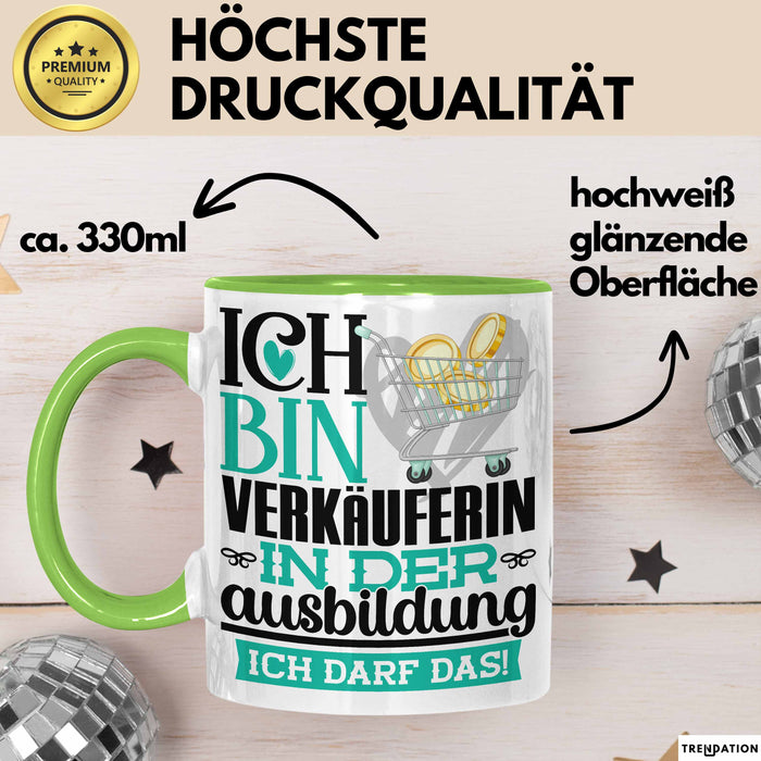 Verkäuferin Ausbildung Start Geschenk Tasse Ich Bin Verkäuferin In Der Ausbildung Ich Darf Das Kaffee-Becher Geschenkidee Grün Trendation