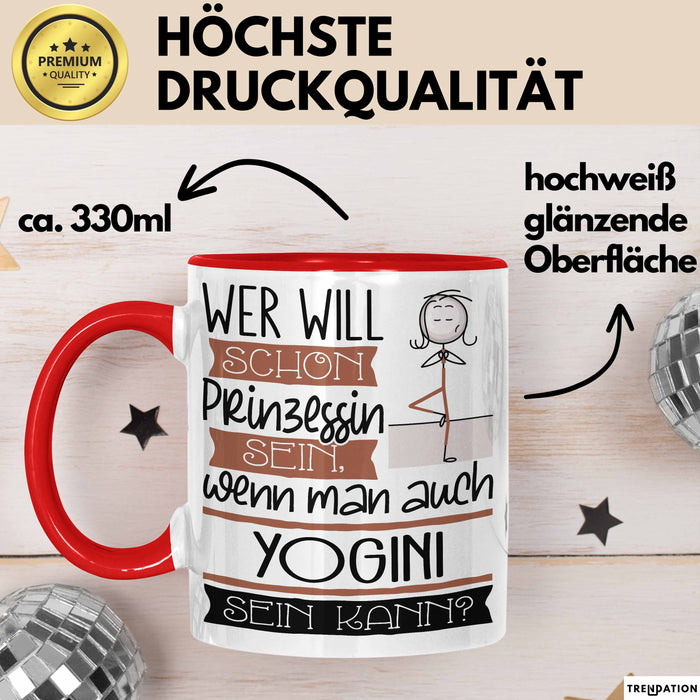 Yogini Tasse Geschenk Spruch Wer Will Schon Prinzessin Sein Wenn Man Auch Yogini Sein Kann Rot Trendation
