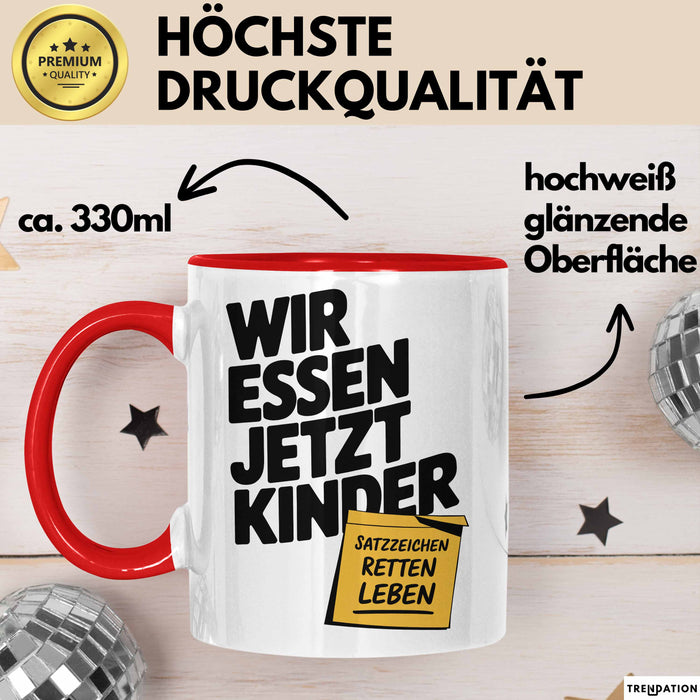 Deutschlehrer Unterricht Tasse Geschenk Lustige Geschenkidee Spruch "Wir Essen Jetzt Kinder" Satzzeichen Retten Leben Rot Trendation