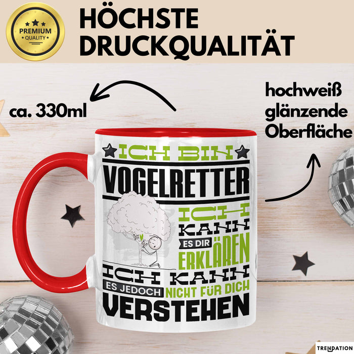Vogelretter Geschenk Kaffee-Tasse Geschenkidee für Vogelretter Ich Bin Vogelretter Ich Kann Es Dir Erklären Jedoch Nicht Für Dich Verstehen Spruch Lustig Rot Trendation