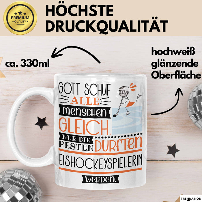 Eishockeyspielerin Geschenk Becher Tasse Gott Schuf Alle Menschen Gleich Nur Die Besten Durfeten Eishockeyspielerin Werden Geschenkidee Lustig Weiß Trendation