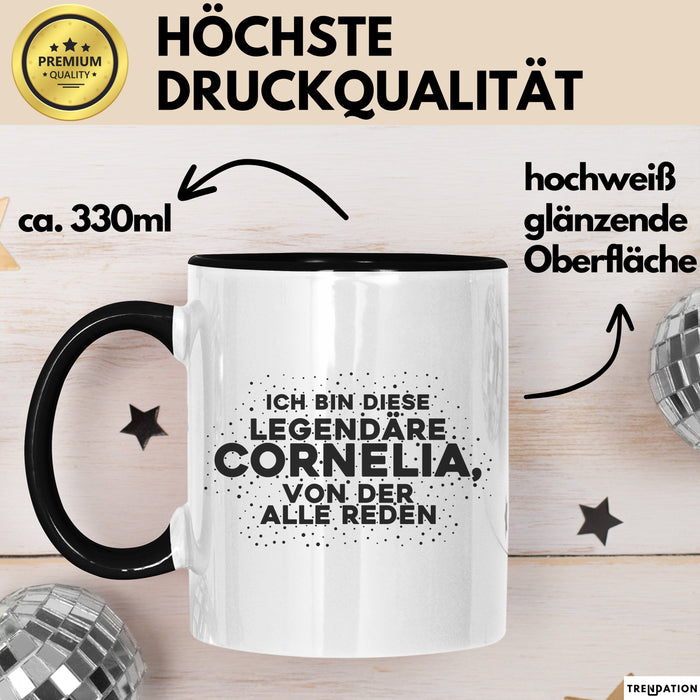 Cornelia Tasse Ich Bin Diese Legendaere Cornelia, Von Der Alle Reden