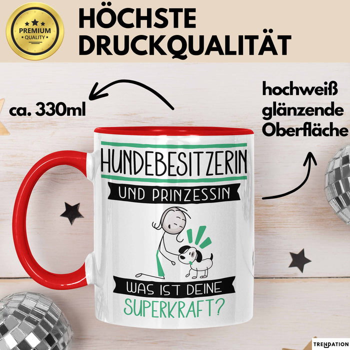 Hundebesitzerin Und Prinzessin Tasse Geschenk Für Eine Hundebesitzerin Geburtstag Was Ist Deine Superkraft Rot Trendation