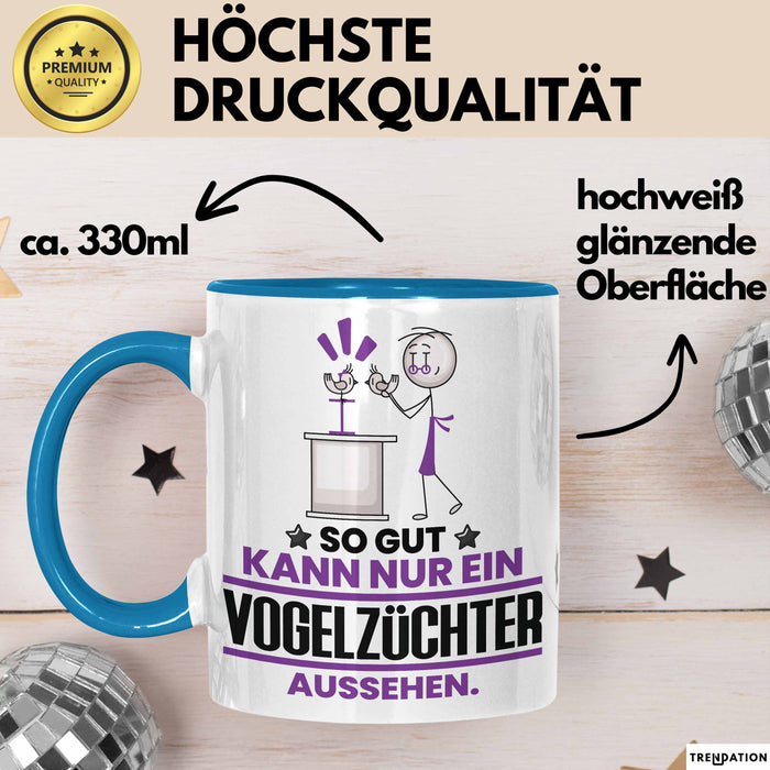 Vogelzüchter Geschenk Tasse So Gut Kann Nur Ein Vogelzüchter Aussehen Geschenkidee Kaffee-Becher Blau Trendation