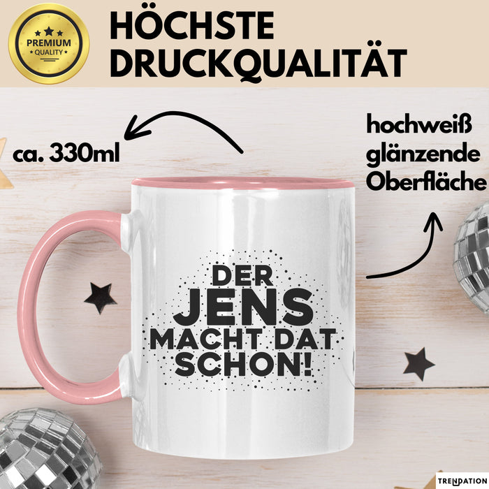 Jens Tasse Der Jens Macht Dat Schon Geschenk