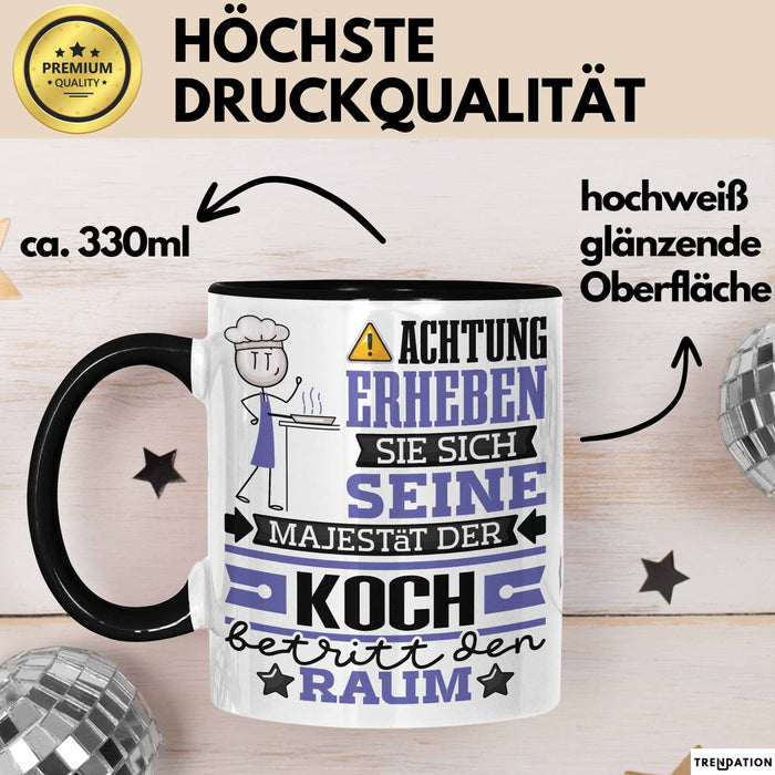 Koch Geschenk Tasse Lustiger Spruch Erheben Sie Sich Der Koch Betritt den Raum Schwarz Trendation