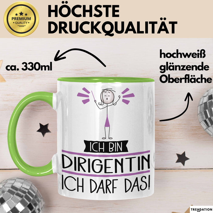 Geschenk für Dirigentin Tasse Lustige Geschenkidee Geburtstag Ich Bin Dirigentin Ich Darf Das Grün Trendation