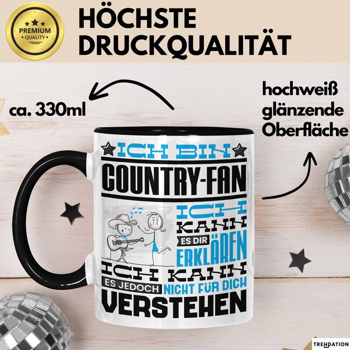Country-Fan Geschenk Tasse Geschenkidee für Country-Fan Geburtstag Lustig Ich Bin Country-Fan Ich Kann Es Dir Erklären Aber Nicht Für Dich Verstehen Schwarz Trendation