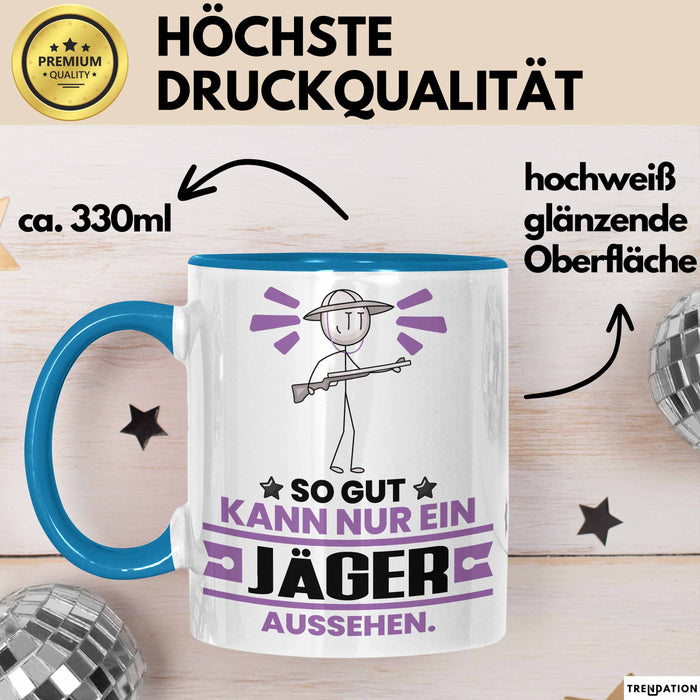 Jäger Geschenk Tasse So Gut Kann Nur Ein Jäger Aussehen Geschenkidee Kaffee-Becher Blau Trendation