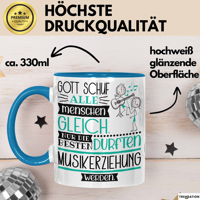 Musikerziehung Geschenk Becher Tasse Gott Schuf Alle Menschen Gleich Nur Die Besten Durfeten Musikerziehung Werden Geschenkidee Lustig Blau Trendation