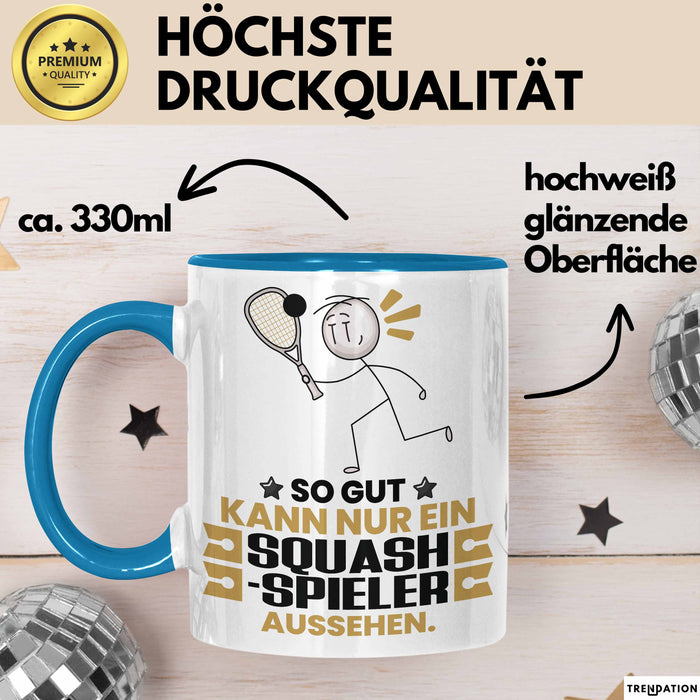 Squash-Spieler Geschenk Tasse So Gut Kann Nur Ein Squash-Spieler Aussehen Geschenkidee Kaffee-Becher Blau Trendation