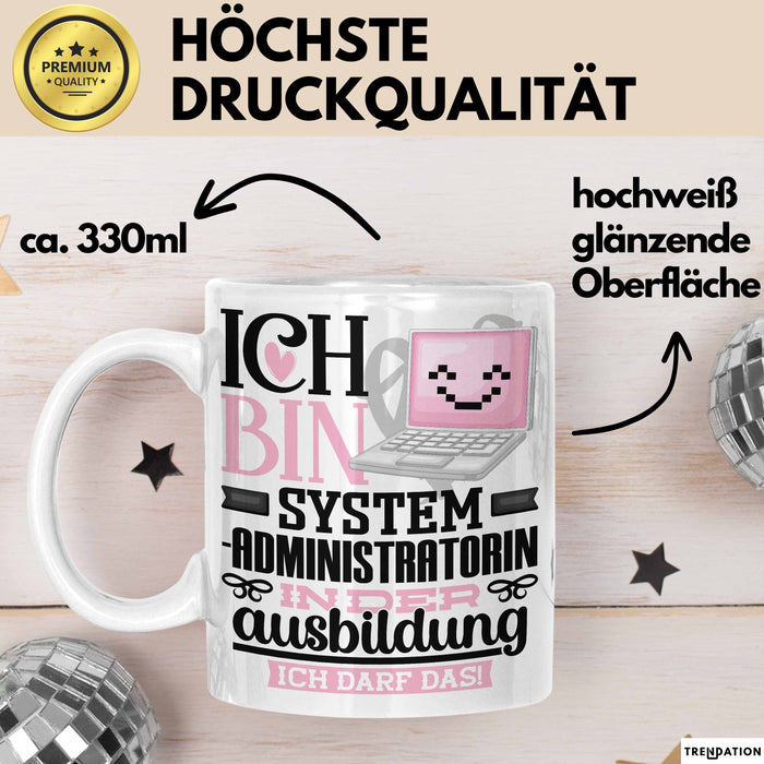Systemadministratorin Ausbildung Start Geschenk Tasse Ich Bin Systemadministratorin In Der Ausbildung Ich Darf Das Kaffee-Becher Geschenkidee Weiß Trendation