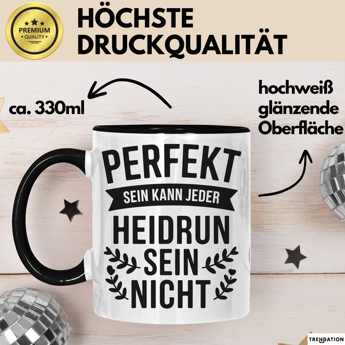 Heidrun Tasse Geschenk Perfekt Sein Kann Jeder Geschenkidee Geburtstag Schwarz Trendation