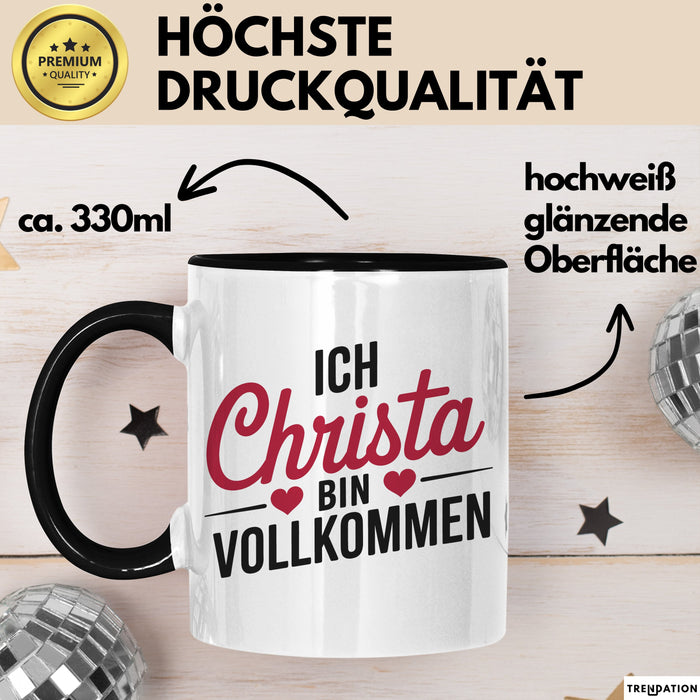 Christa Tasse Geschenk Ich Bin Vollkommen Christa Geschenkidee Geburtstag Schwarz Trendation