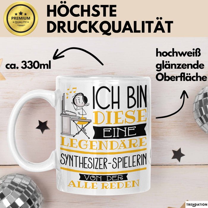Synthesizer-Spielerin Tasse Geschenk Ich Bin Diese Eine Legendäre Synthesizer-Spielerin Von Der Alle Reden Geschenkidee Geburtstag Weihnachten Weiß Trendation