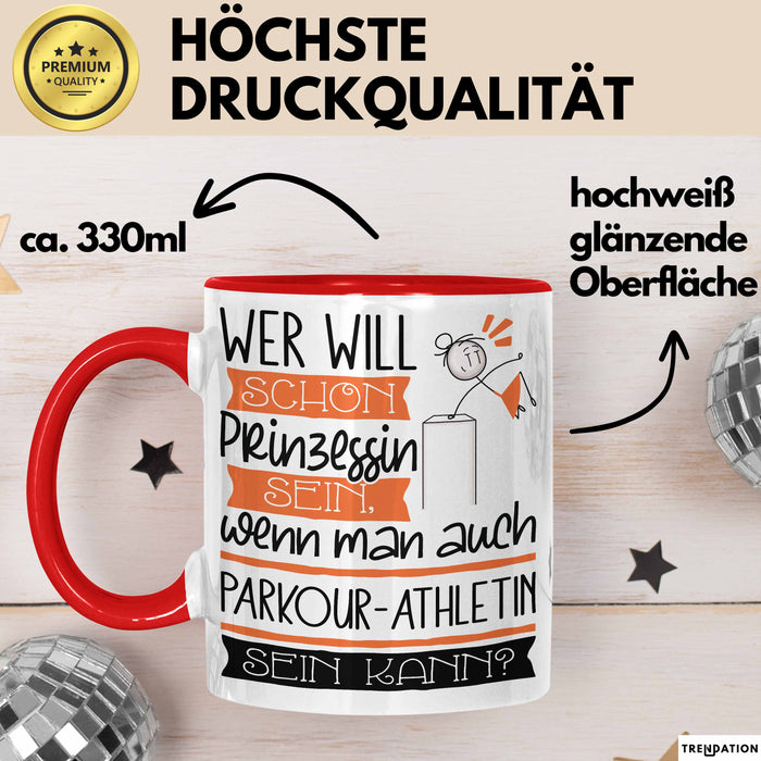 Parkour-Athletin Tasse Geschenk Spruch Wer Will Schon Prinzessin Sein Wenn Man Auch Parkour-Athletin Sein Kann Rot Trendation