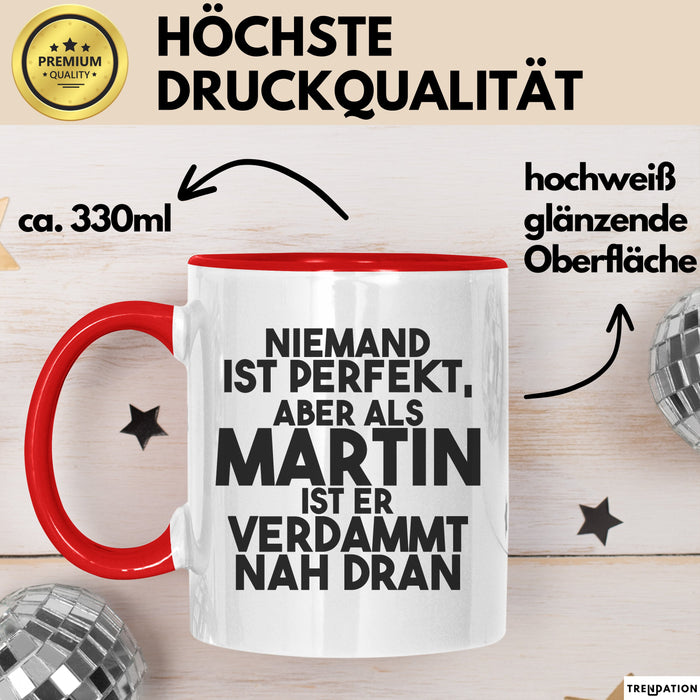 Martin Tasse Niemand Ist Perfekt, Aber Als Martin Ist Er Verdammt Nah Dran Rot Trendation