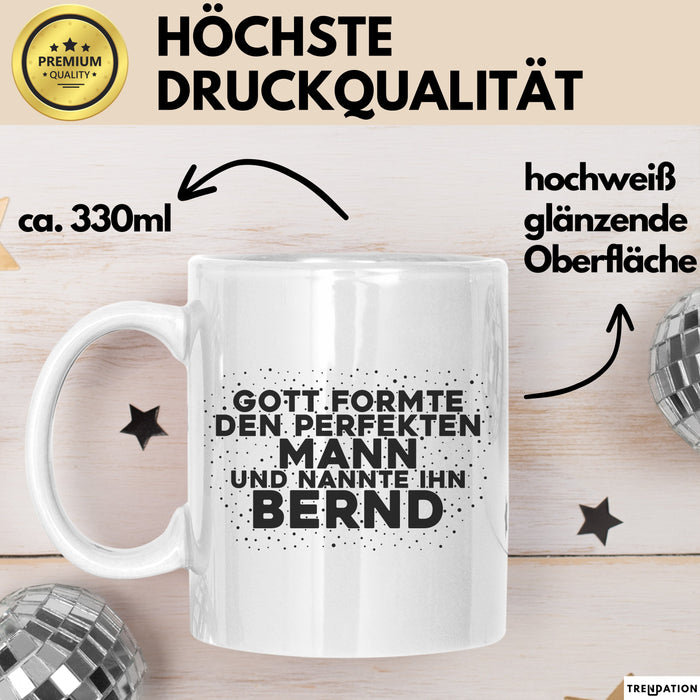 Bernd Tasse Gott Formte Den Perfekten Mann Und Nannte Ihn Bernd Geschenk