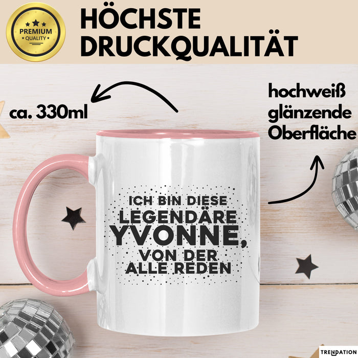 Yvonne Tasse Ich Bin Diese Legendaere Yvonne, Von Der Alle Reden Geschenk