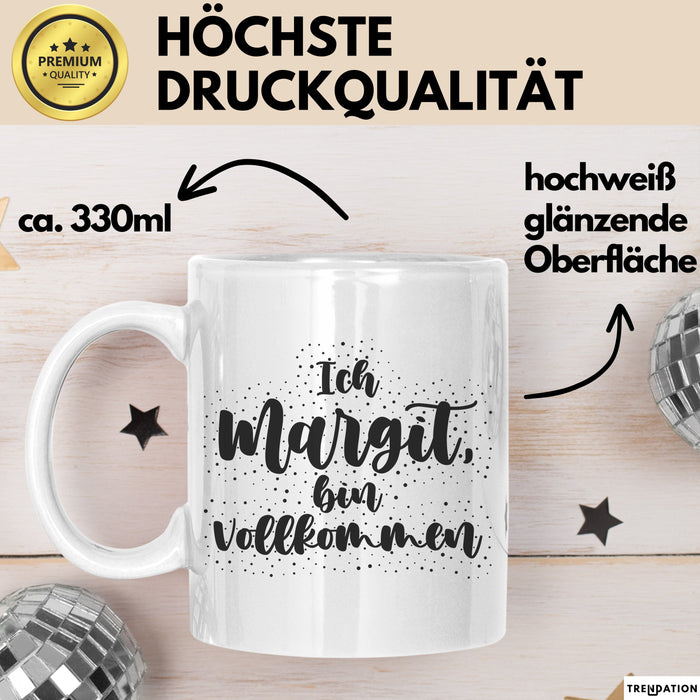 Margit Tasse Ich Margit, Bin Vollkommen Geschenk Weiß Trendation