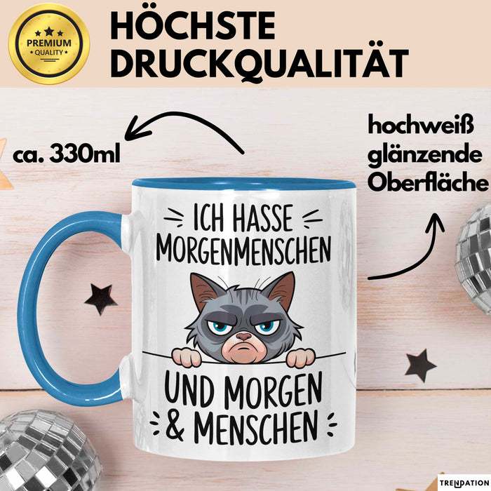 Sarkastische Katze Tasse Geschenk Lustige Geschenkidee Ich Hasse Morgenmenschen und morgen Blau Trendation