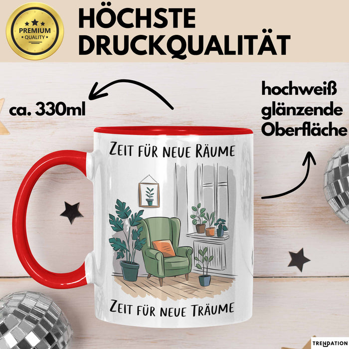 Neues Zuhause Eigentümer Tasse Geschenk Lustige Geschenkidee Spruch Zeit Für Neue Räume Zeit Für Neue Träume Rot Trendation