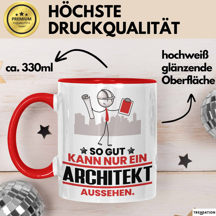 Architekt Geschenk Tasse So Gut Kann Nur Ein Architekt Aussehen Geschenkidee Kaffee-Becher Rot Trendation