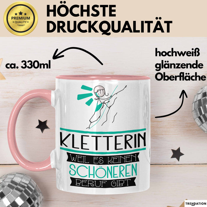 Kletterin Weil Es Keinen Schöneren Beruf Gibt Tasse Geschenk für Eine Kletterin Lustig Rosa Trendation