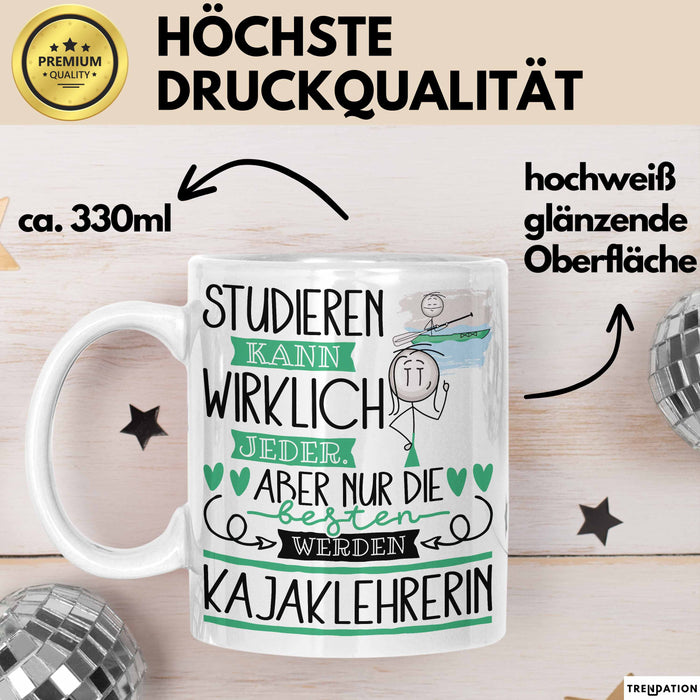 Kajaklehrerin Tasse Lustiges Geschenk Studieren Kann Wirklich Jeder Nur Die Besten Werden Kajaklehrerin Weiß Trendation