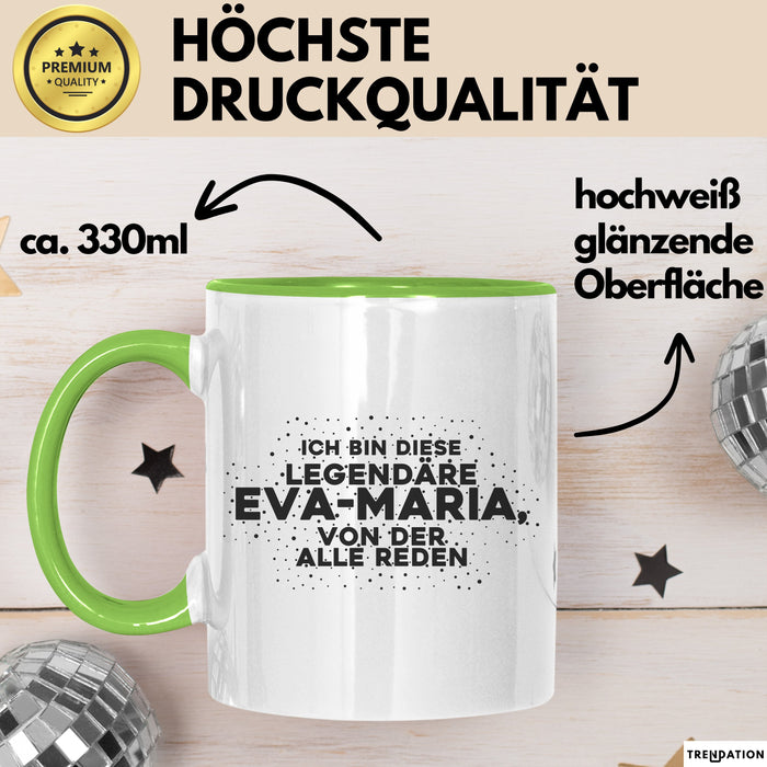 Eva-Maria Tasse Ich Bin Diese Legendaere Eva-Maria, Von Der Alle Reden