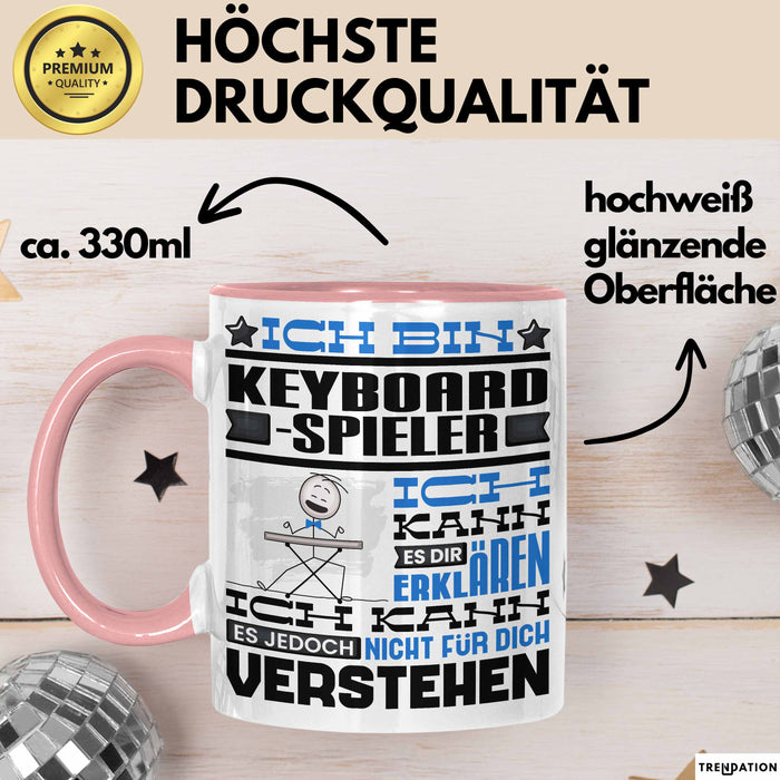 Keyboard-Spieler Geschenk Tasse Geschenkidee für Keyboard-Spieler Geburtstag Lustig Ich Bin Keyboard-Spieler Ich Kann Es Dir Erklären Aber Nicht Für Dich Verstehen Rosa Trendation
