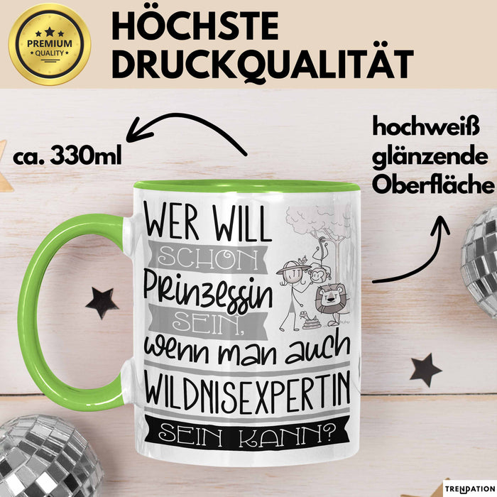 Wildnisexpertin Tasse Geschenk Spruch Wer Will Schon Prinzessin Sein Wenn Man Auch Wildnisexpertin Sein Kann Grün Trendation