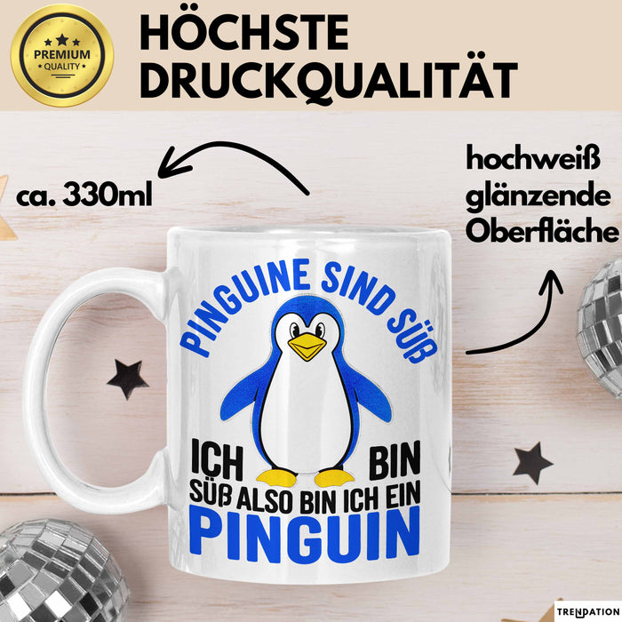 Sarkastischer Pinguin Tasse Geschenk Lustige Geschenkidee Spruch Pinguine Sind Süß. Ich Bin Süß, Also Bin Ich Ein Pinguin Weiß Trendation