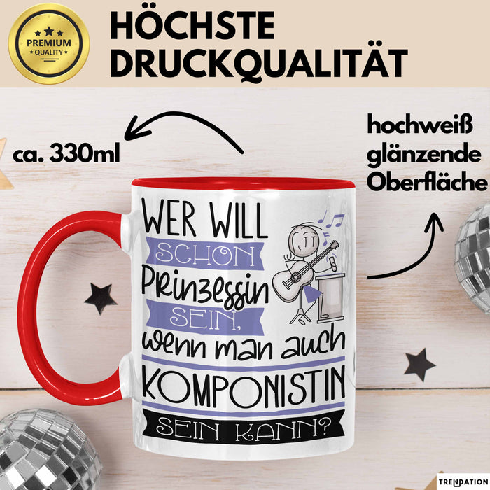 Komponistin Tasse Geschenk Spruch Wer Will Schon Prinzessin Sein Wenn Man Auch Komponistin Sein Kann Rot Trendation