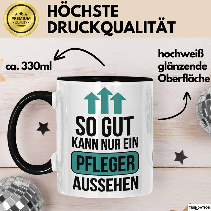 Krankenschwester Pflege Betreuung Tasse Geschenk Lustige Geschenkidee Spruch So Gut Kann Nur Ein Pfleger Aussehen Schwarz Trendation