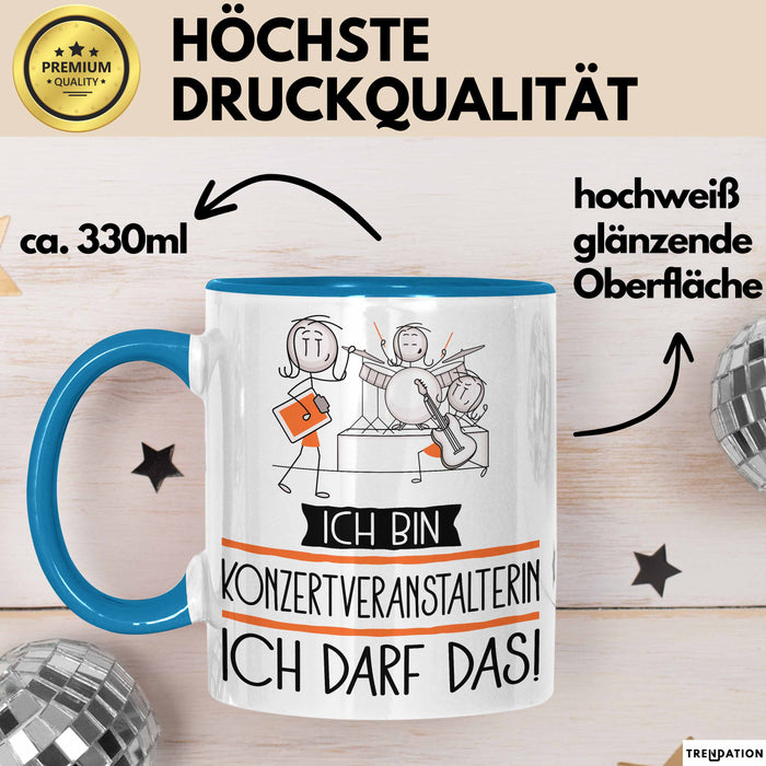 Geschenk für Konzertveranstalterin Tasse Lustige Geschenkidee Geburtstag Ich Bin Konzertveranstalterin Ich Darf Das Blau Trendation