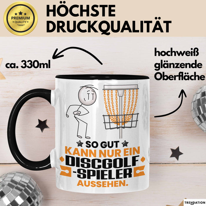 Discgolf-Spieler Geschenk Tasse So Gut Kann Nur Ein Discgolf-Spieler Aussehen Geschenkidee Kaffee-Becher Schwarz Trendation