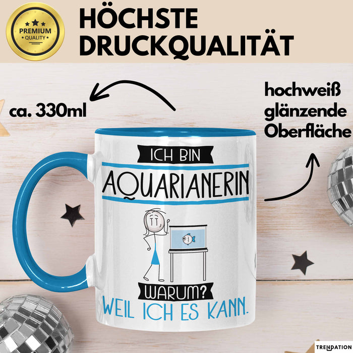 Aquarianerin Tasse Geschenk Ich Bin Aquarianerin Warum Weil Ich Es Kann Geschenkidee Geburtstag Blau Trendation