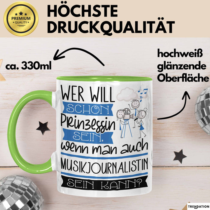 Musikjournalistin Tasse Geschenk Spruch Wer Will Schon Prinzessin Sein Wenn Man Auch Musikjournalistin Sein Kann Grün Trendation