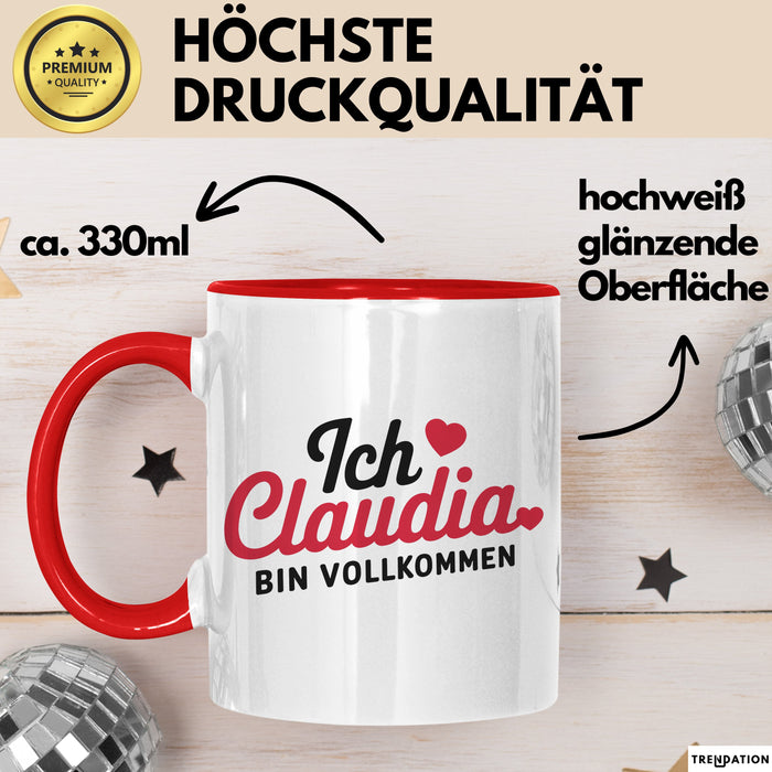 Claudia Tasse Geschenk Ich Bin Vollkommen Claudia Geschenkidee Geburtstag Rot Trendation