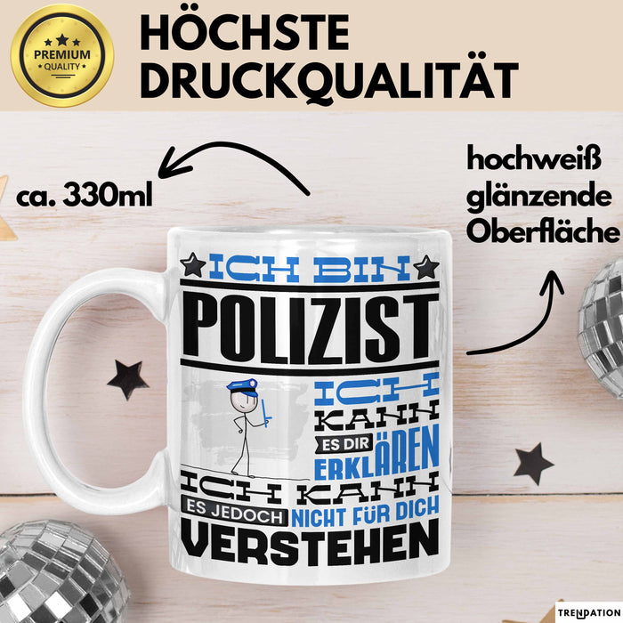 Polizist Geschenk Tasse Geschenkidee für Polizist Geburtstag Lustiger Spruch Ich Bin Polizist Ich Kann Es Dir Erklären Aber Nicht Für Dich Verstehen Weiß Trendation